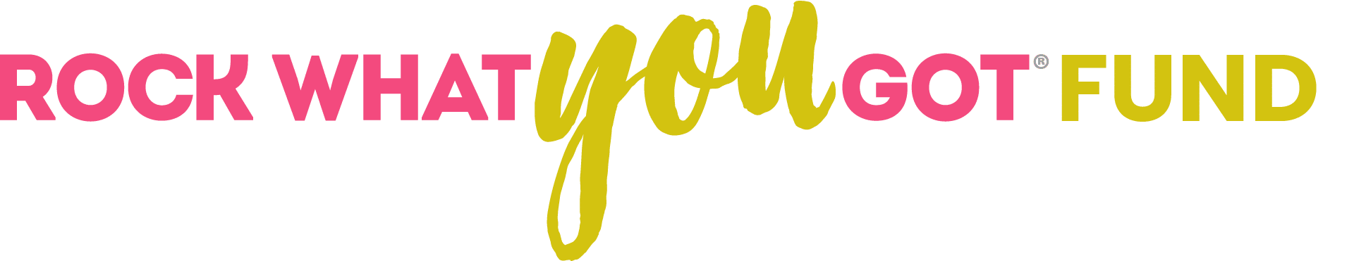 Rock What You Got Fund